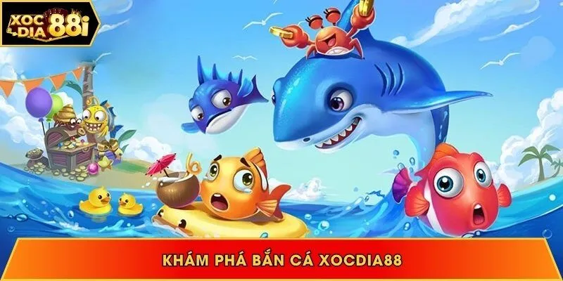 bắn cá Xocdia88