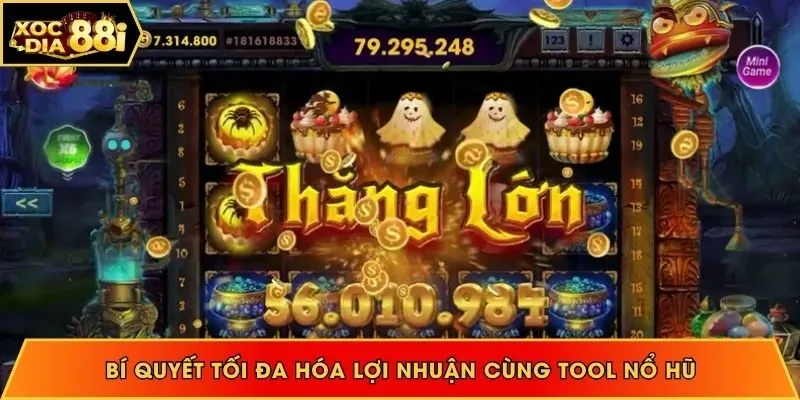 Bí quyết tối đa thưởng cùng tool nổ hũ