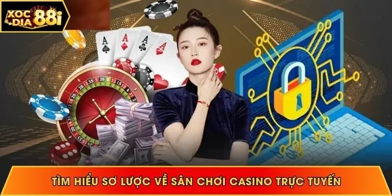 Tìm hiểu sơ lược về sân chơi casino trực tuyến hấp dẫn