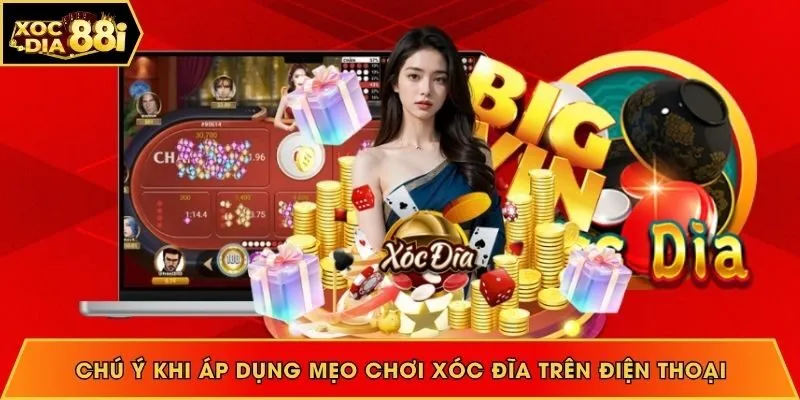 Chú ý khi áp dụng mẹo chơi xóc đĩa trên điện thoại