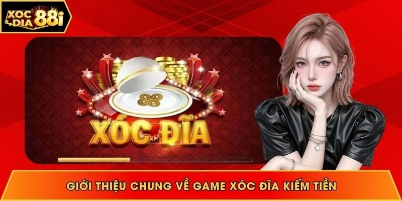 Giới thiệu chung về game xóc đĩa online 