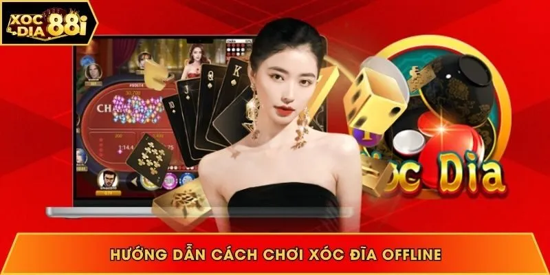 Hướng dẫn cách chơi xóc đĩa offline
