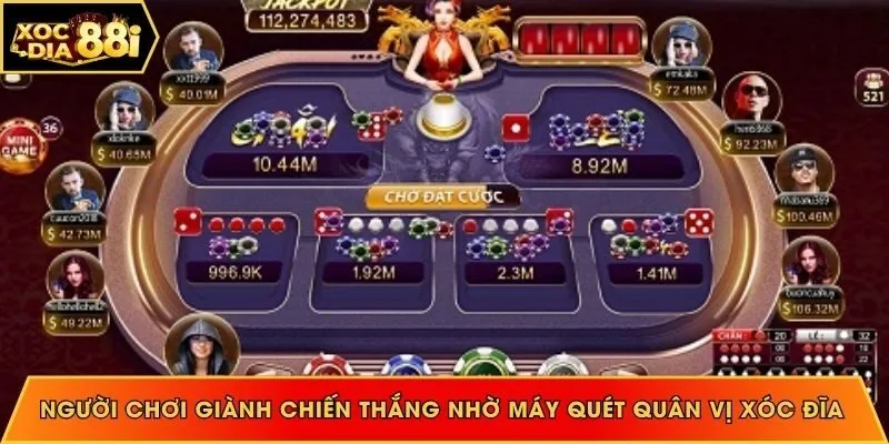 Người chơi giành chiến thắng nhờ máy quét quân vị xóc đĩa 