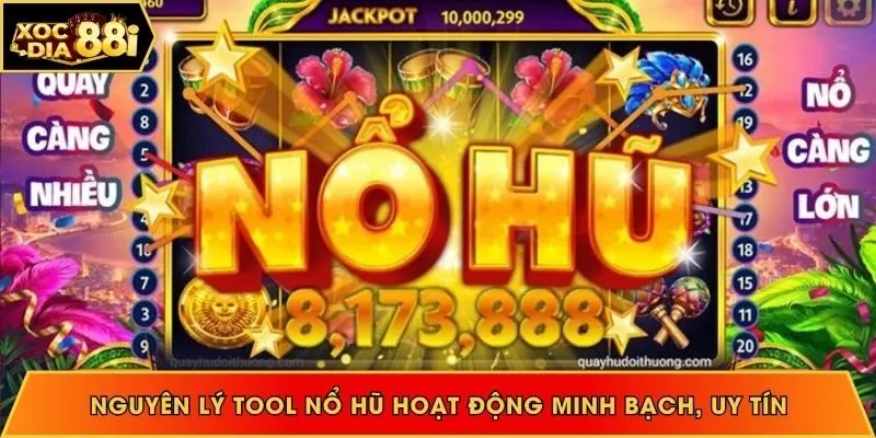 Nguyên lý Tool nổ hũ hoạt động minh bạch, uy tín