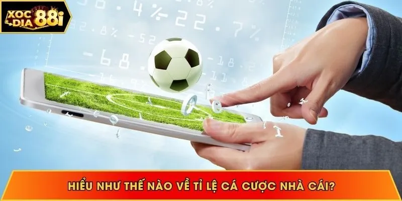 Tỉ lệ cá cược nhà cái là gì?