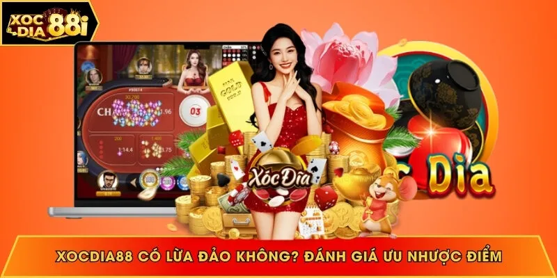 xocdia88 có lừa đảo không